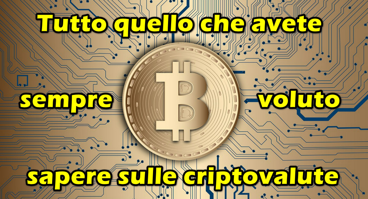 Le Criptovalute Tutto Quello Che Cè Da Sapere Pianeta Informatica Net 2828